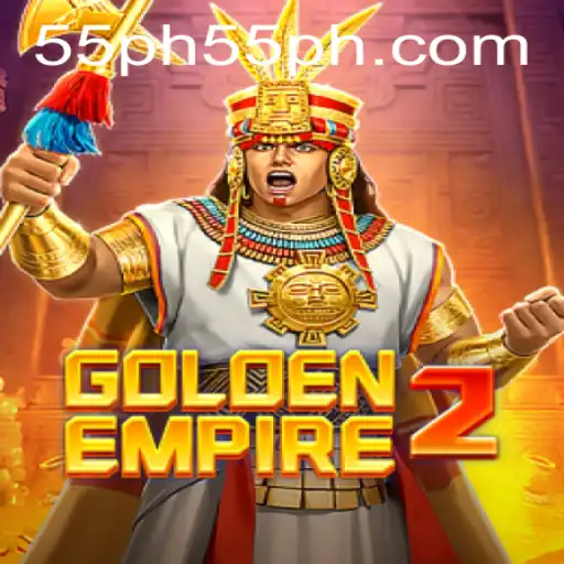 Explore the Game: GoldenEmpire2 - Dive into an Epic Adventure with 55ph